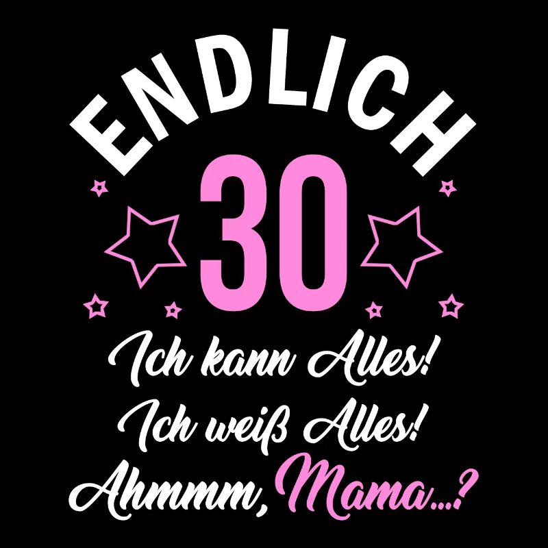 Endlich 30 Ich Kann Alles Ich Weiß Alles