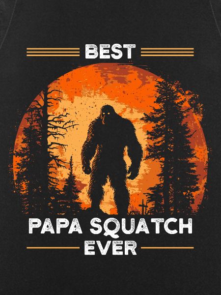 Best Papa Squatch Ever