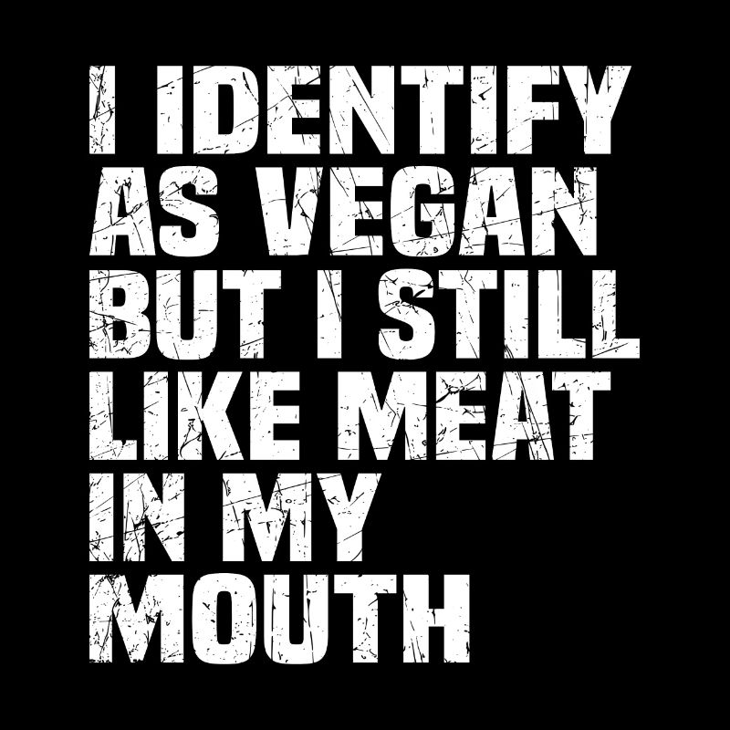 I Identify As Vegan Lustiger Spruch