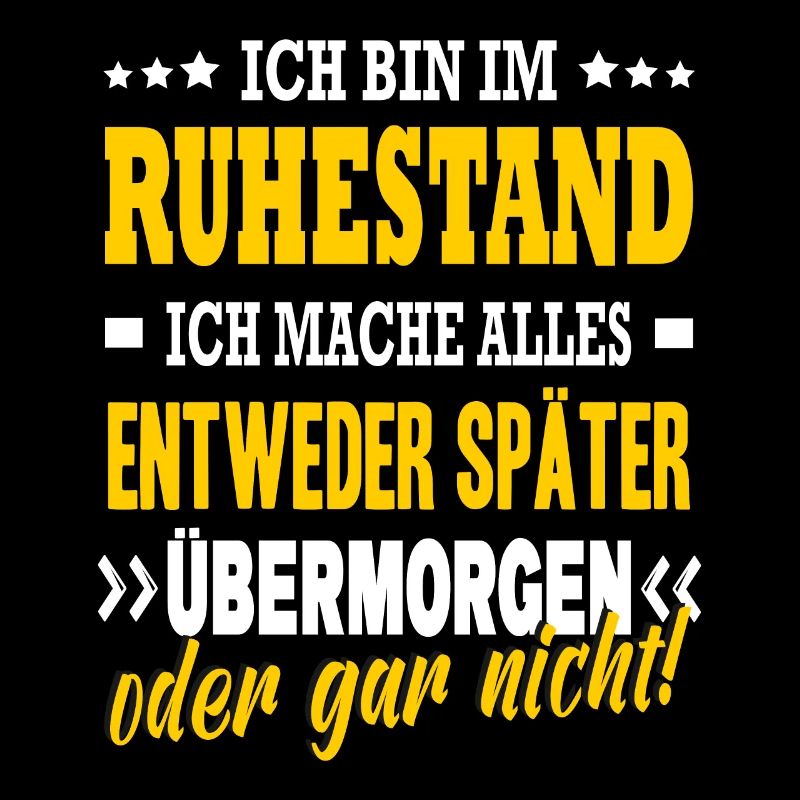 Bin Im Ruhestand Später Übermorgen Oder Gar Nicht