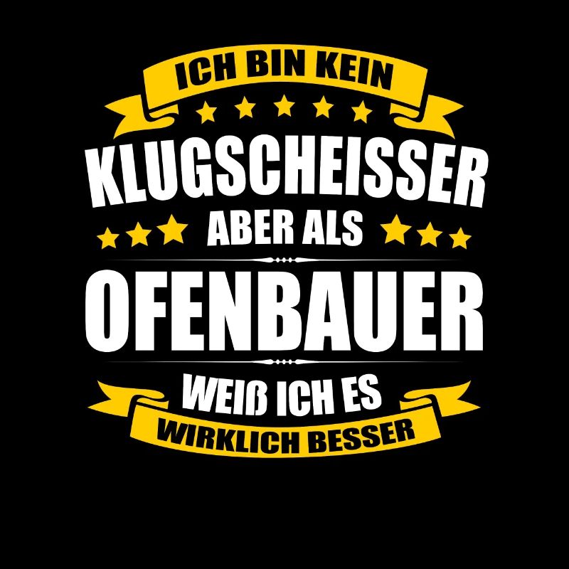 Ich Bin Kein Klugscheisser Ofenbauer
