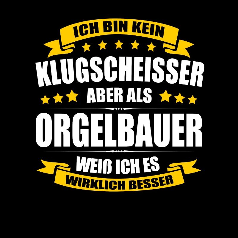 Ich Bin Kein Klugscheisser Orgelbauer Orgelbau