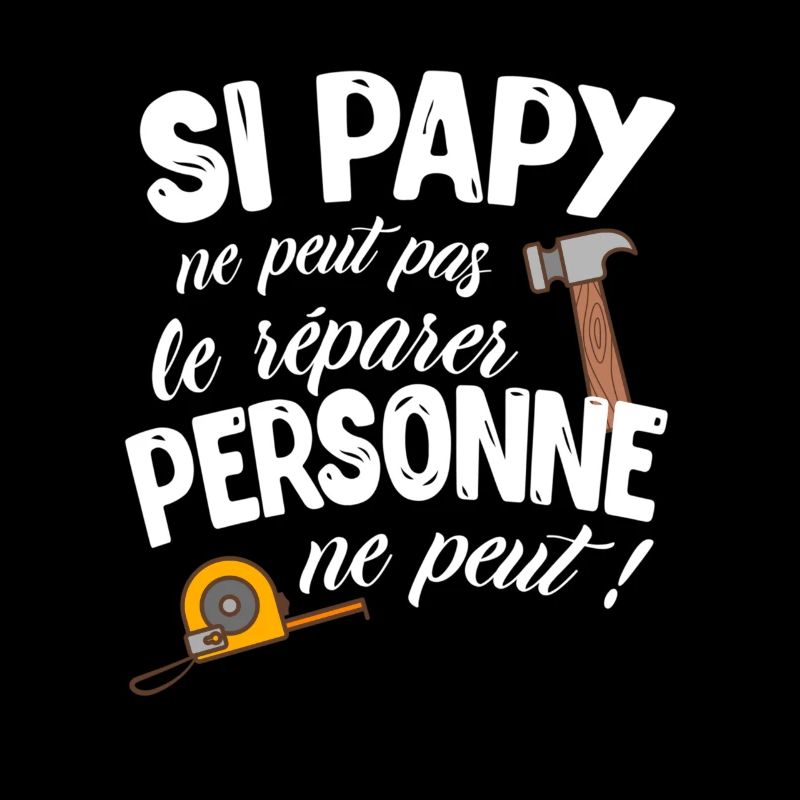 Si Papi Ne Peut Pas Le Réparer Personne Ne Peut