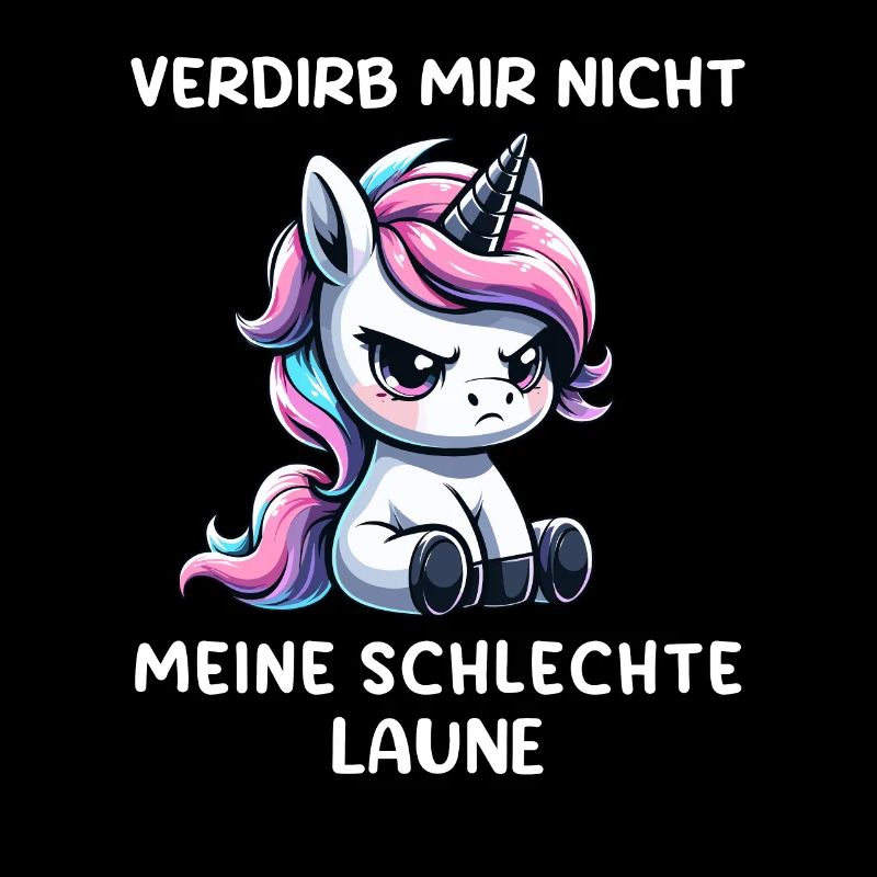 Verdirb Mir Nicht Meine Schlechte Laune Einhorn