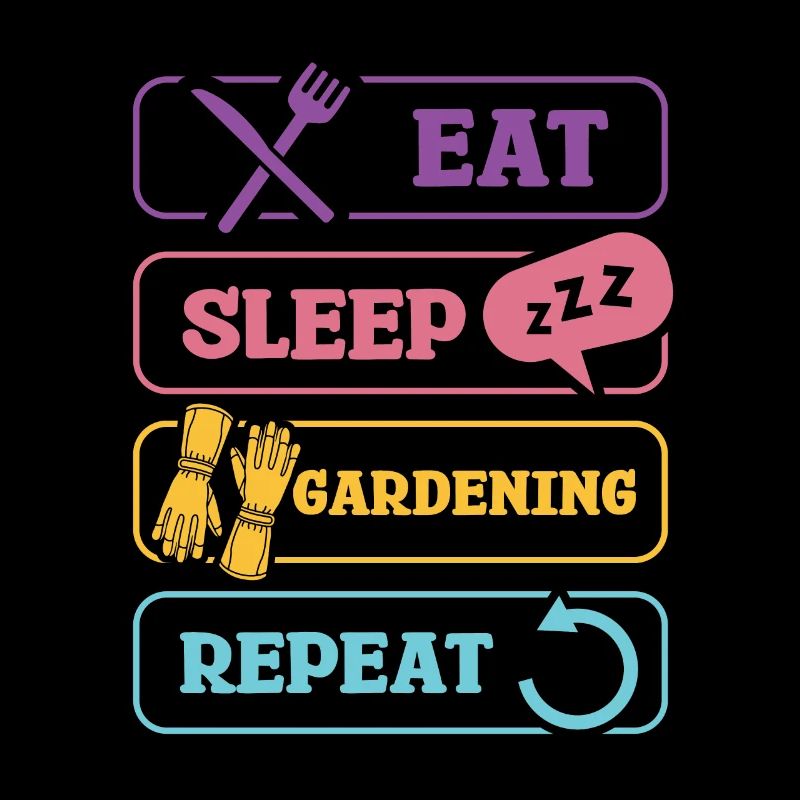 Manger Dormir Jardinage Répéter Plus drôle