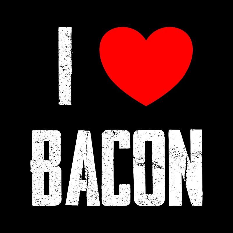 I Love Bacon