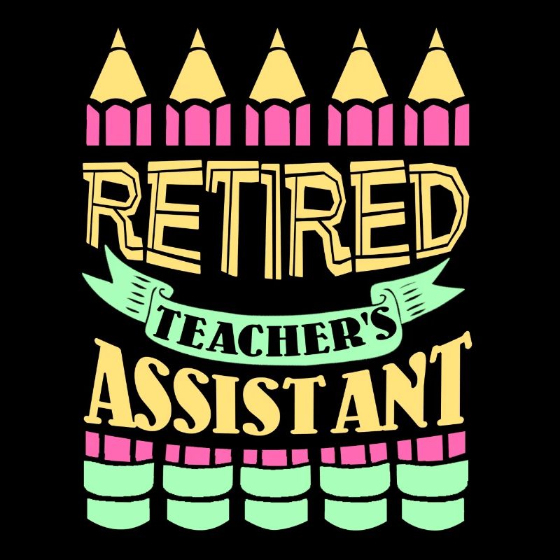 Funny Retired Teacher Assistant
