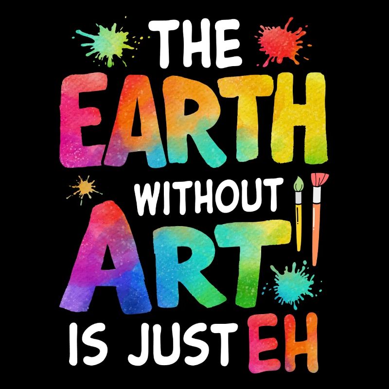 Earth Without Art Is Just Eh