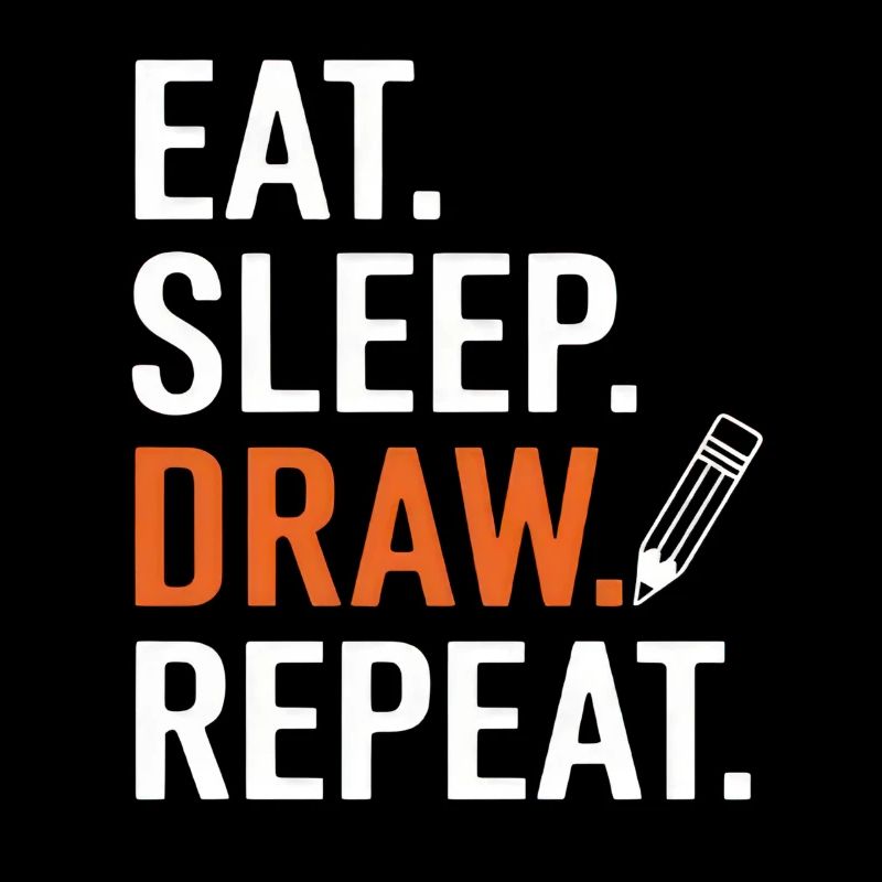 Eat Sleep Draw Repeat