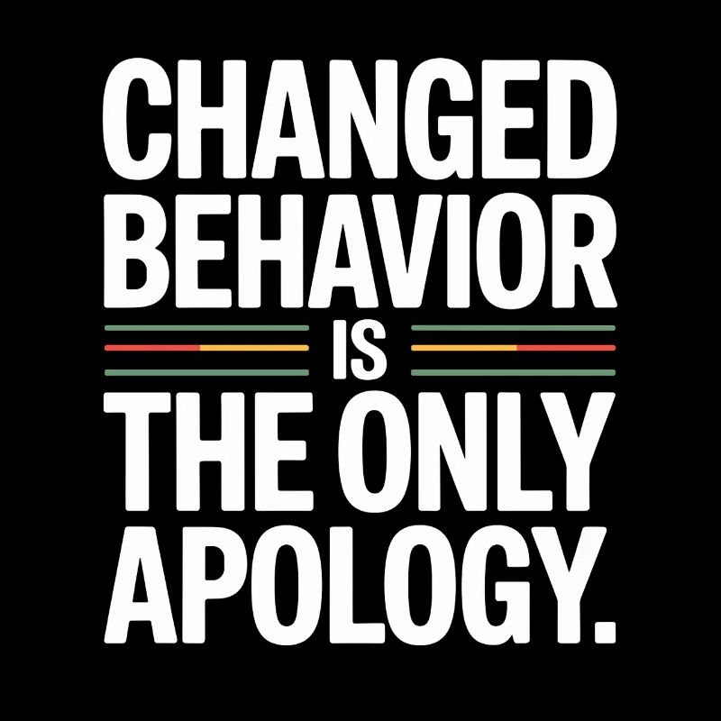 Changed Behavior Is The Only Apology Mindfulness