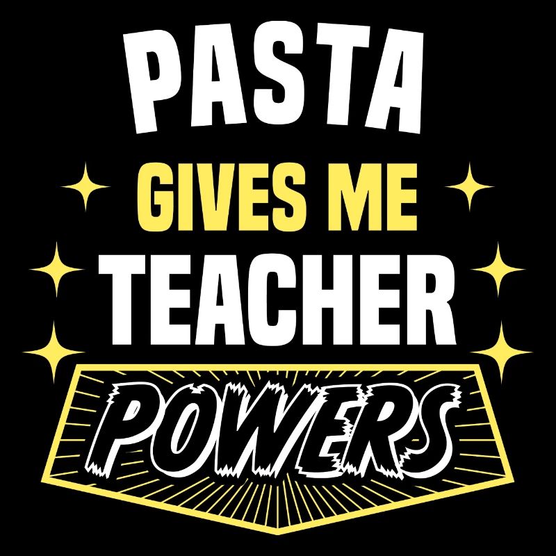 Pasta Gives Me Teacher Powers Funny Professor