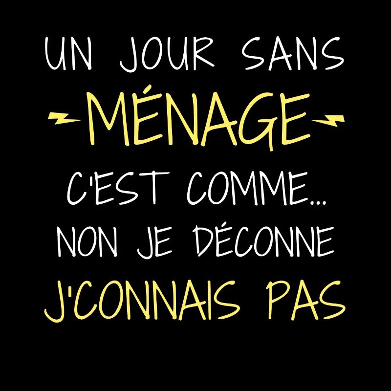 un jour sans ménage c est comme non je déconne