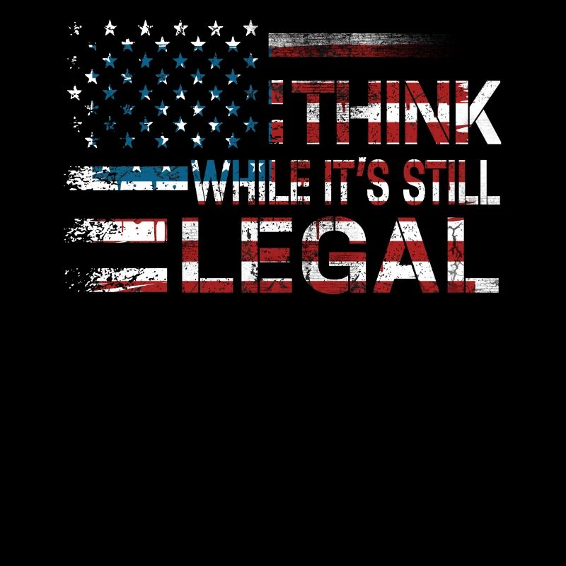 Think While Its Still Legal