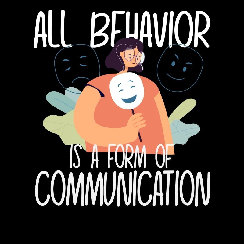 All Behavior Is A Form Of Communication