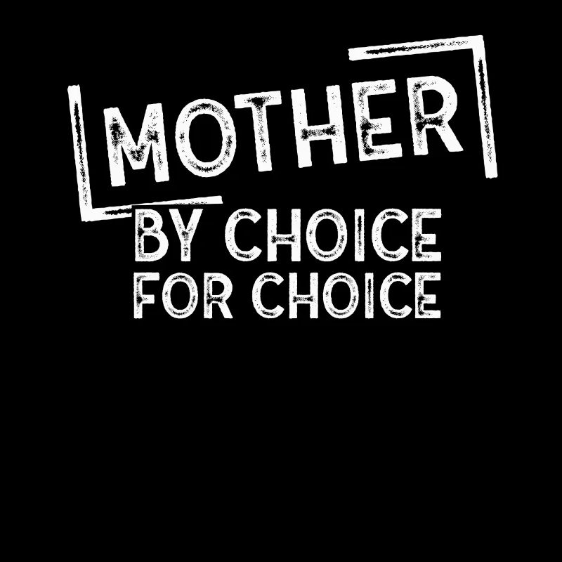 Mère par choix Pour Choix Pro Choice Féministe