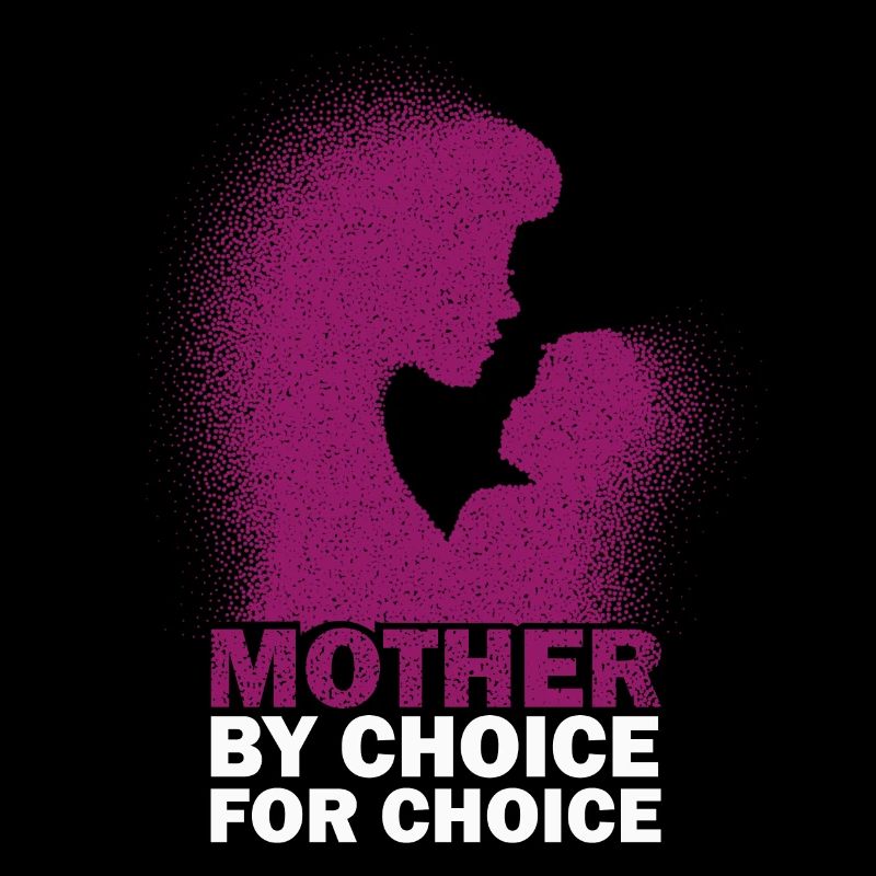 Mère par choix Pour Choix Pro Choice Féministe