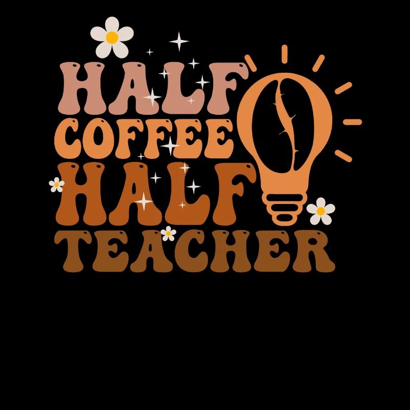 Half Coffee Half Teacher