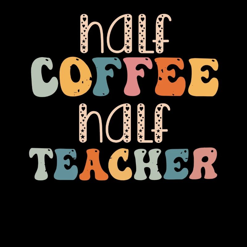 Half Coffee Half Teacher