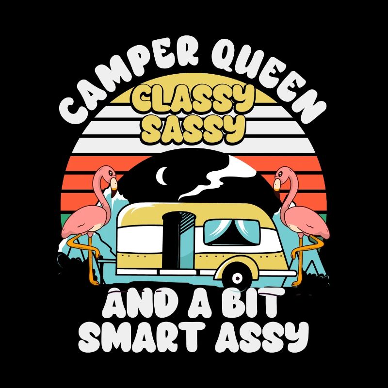 Camper Queen Classy Sassy Et Un peu Smart Assy