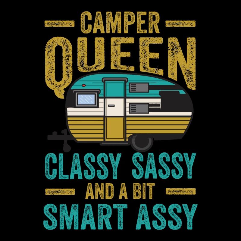 Camper Queen Classy Sassy And A Bit Smart Assy