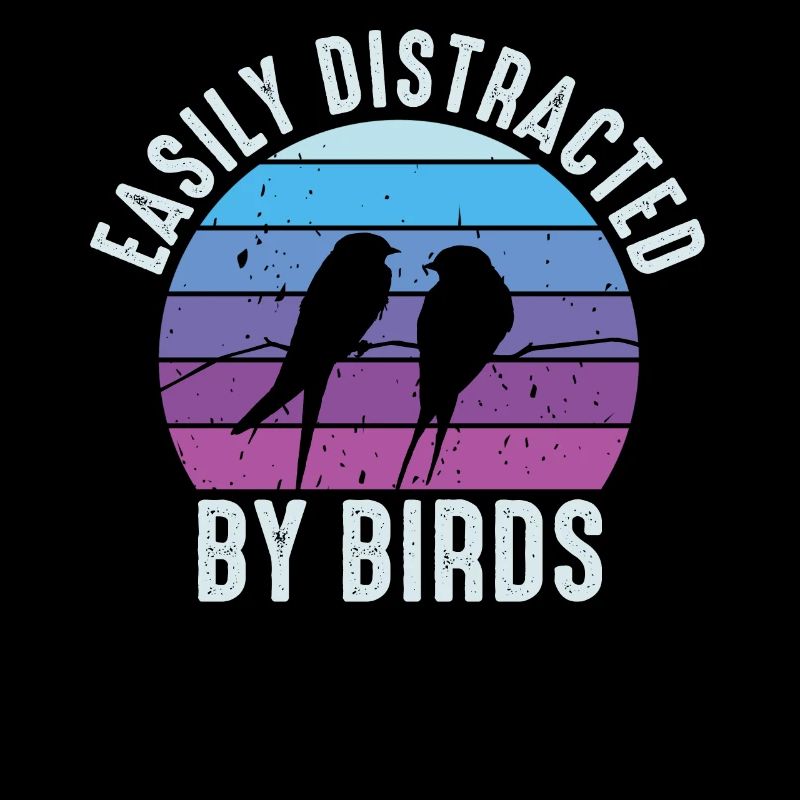 Facilement distrait par les oiseaux Bird Lover