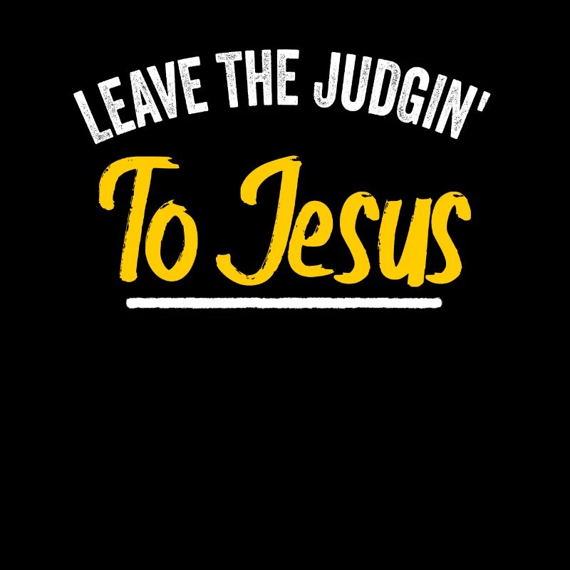 Leave The Judgin' To Jesus
