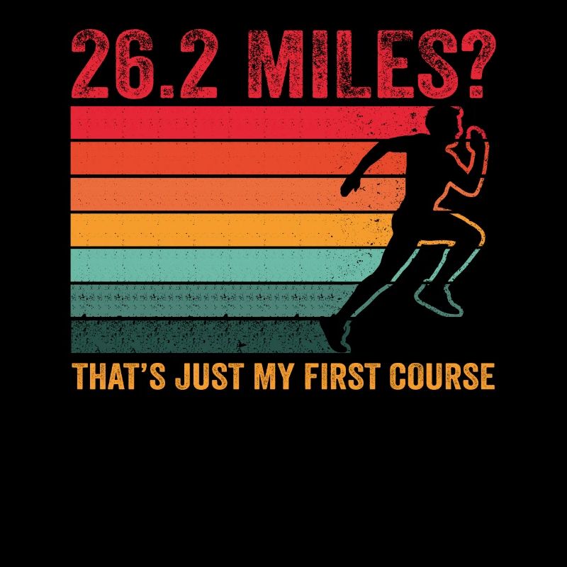 26.2 Miles? That's Just My First Course