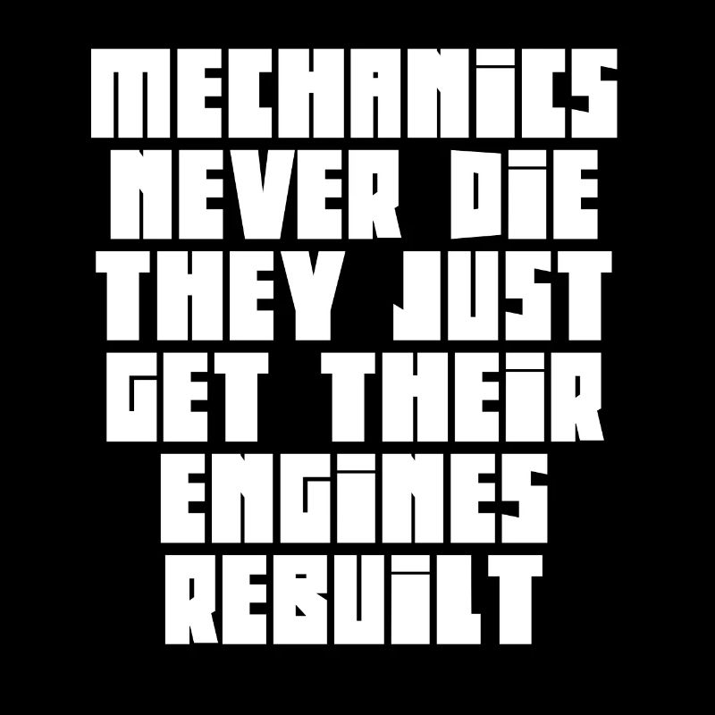 Mechanics Never Die Car Enthusiast