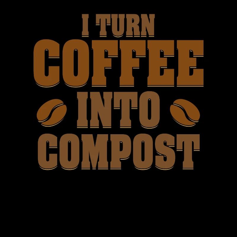 I Turn Coffee Into Compost Blue Planet