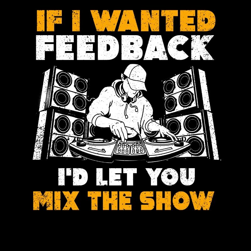 If I Wanted Feedback Sound Engineer