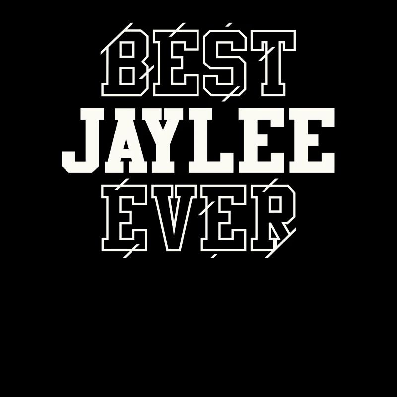Best Jaylee Ever Personalized Name Jaylee