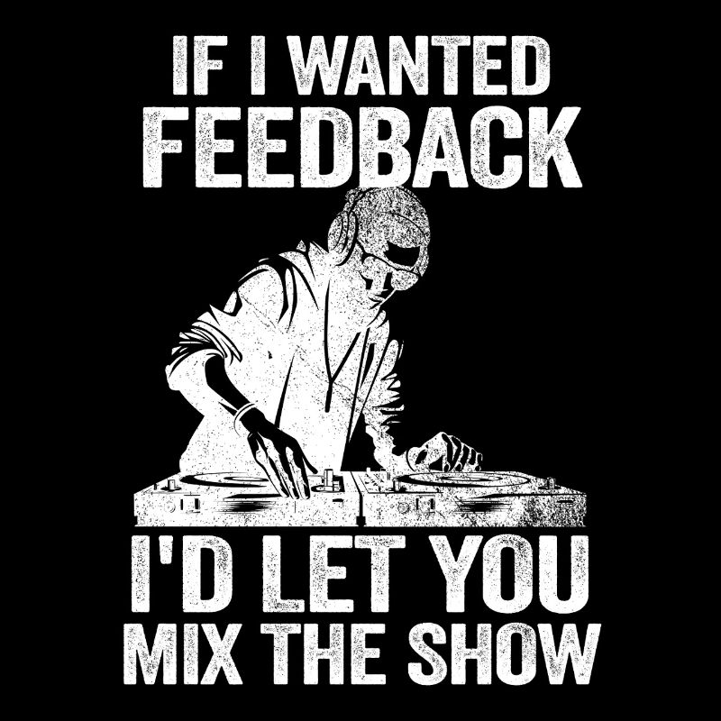 If I Wanted Feedback Sound Engineer