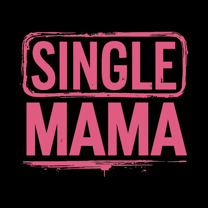 Single Mama Power Saying