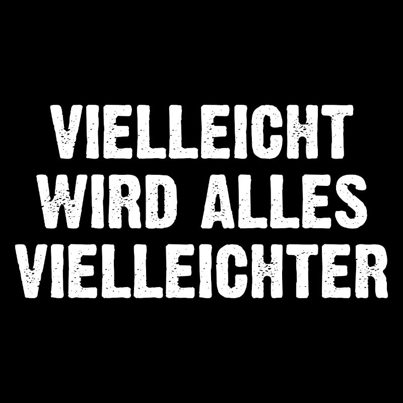 Vielleicht Wird Alles Vielleichter