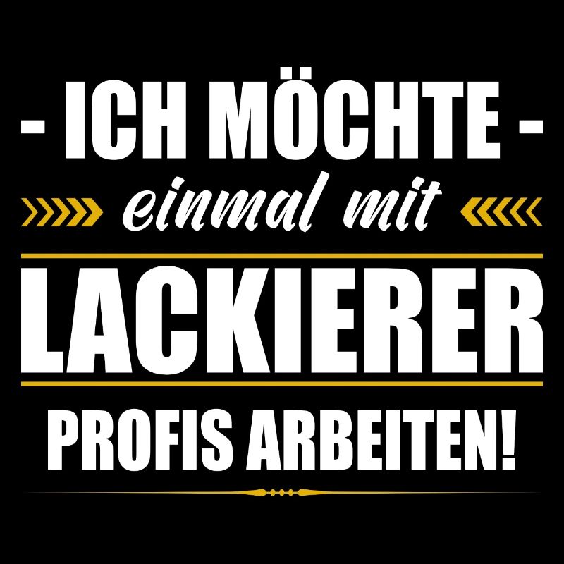 Einmal Mit Lackierer Profis Arbeiten Sprüche Fun