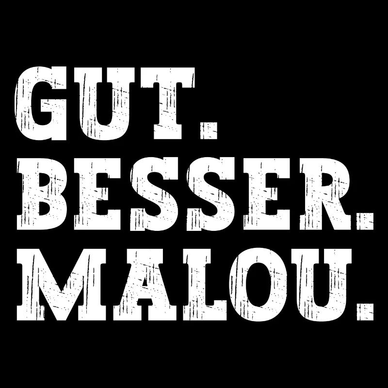 Gut Besser Malou Lustiger Spruch Name Malou