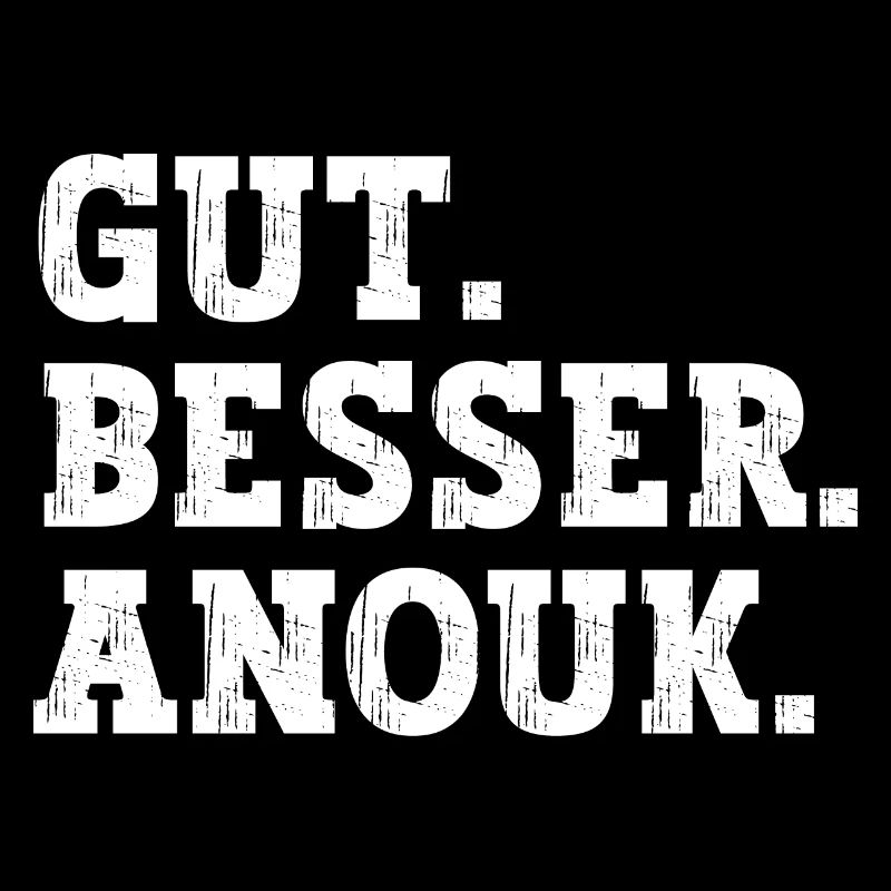 Gut Besser Anouk Lustiger Spruch Name Anouk
