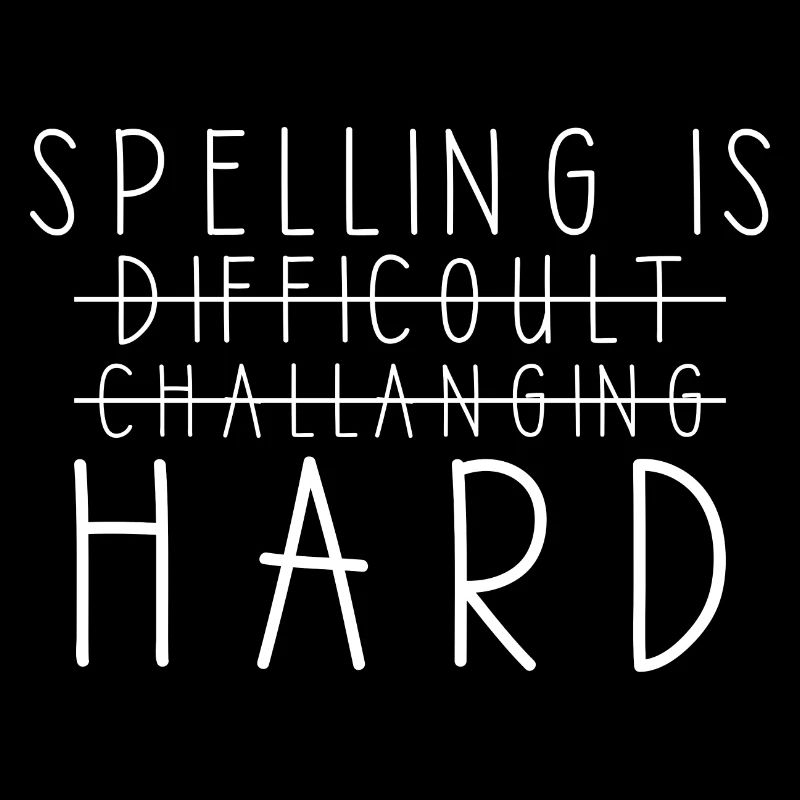 Spelling is difficult grammar teacher