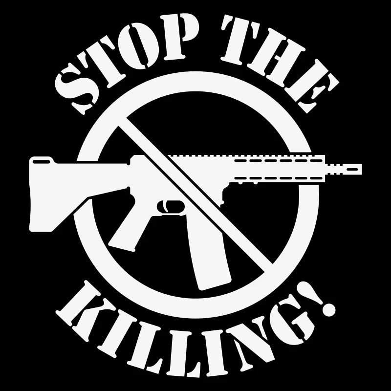 Stop The Killing! (Waffenverbot Verbotsschild 1C)
