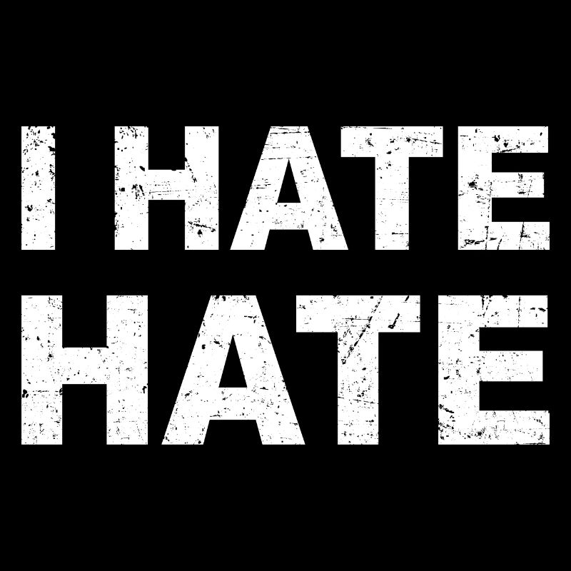 I HATE HATE, motto, against hatred, saying, white