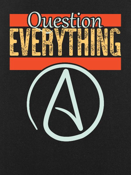 Question everything
