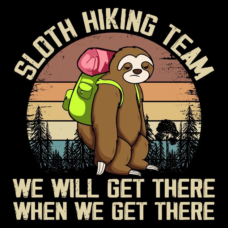 Sloth Hiking Team Well Get There When We Get There