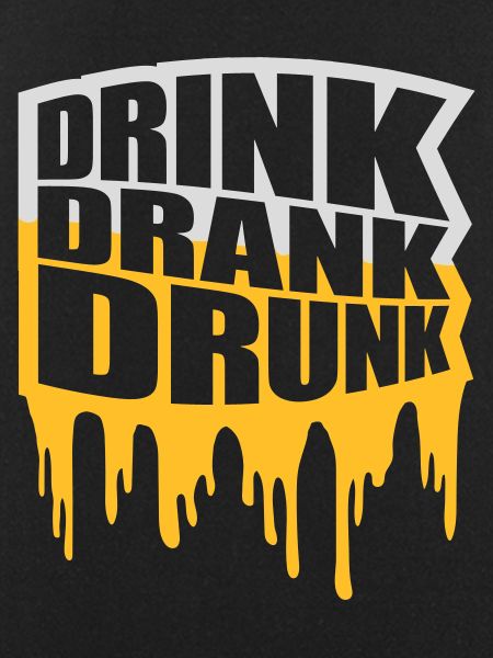 drink drank drunk quote