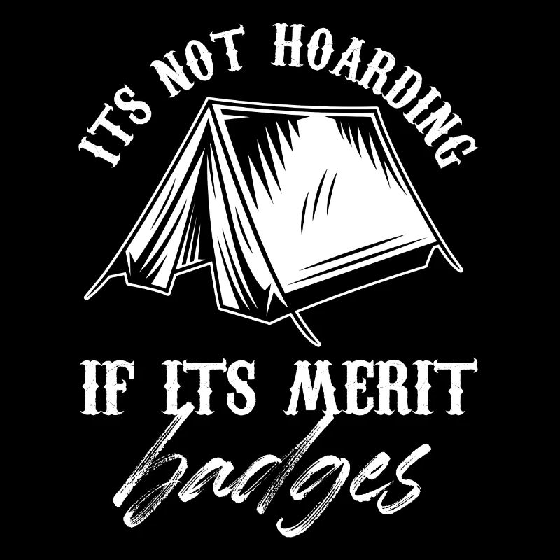 its not hoarding if its merit badges Design