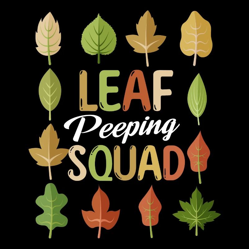 Leaf Peeping Squad Autumn Leaf Peeper