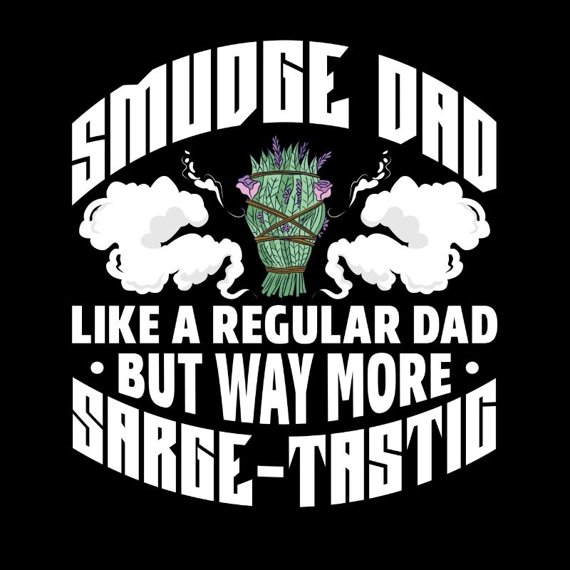 Smudge Dad Like A Regular Dad But Way More