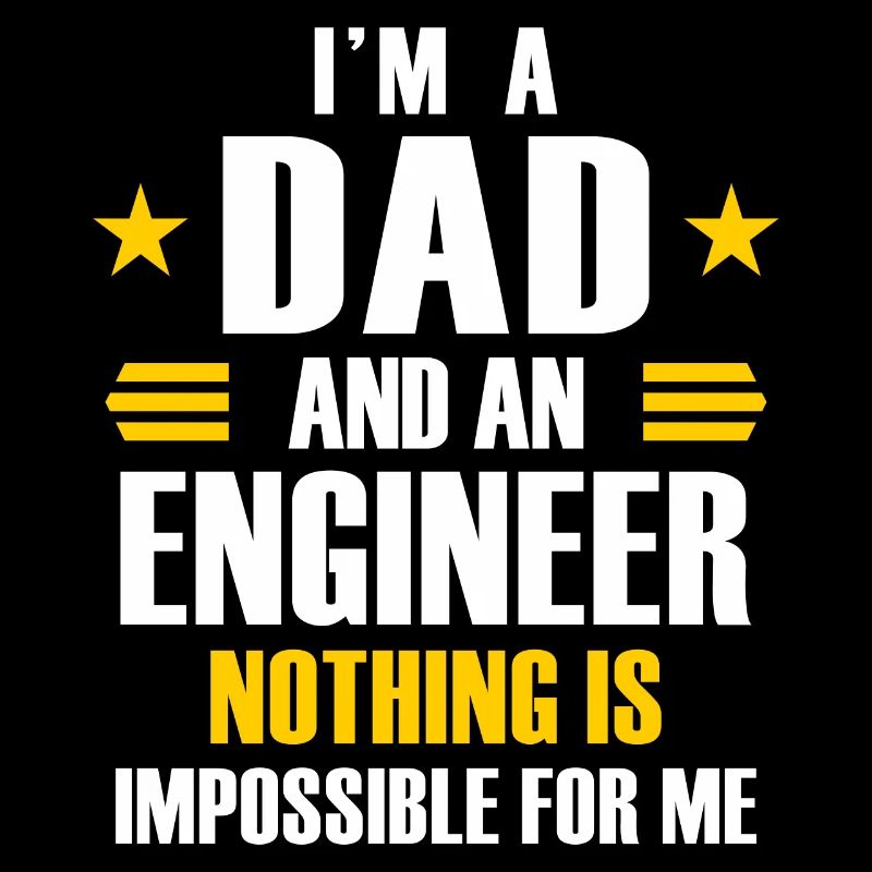 I'm a dad and a engineer nothing is impossible