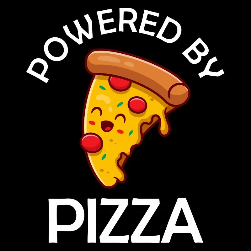 Powered By Pizza Funny Pizza Saying