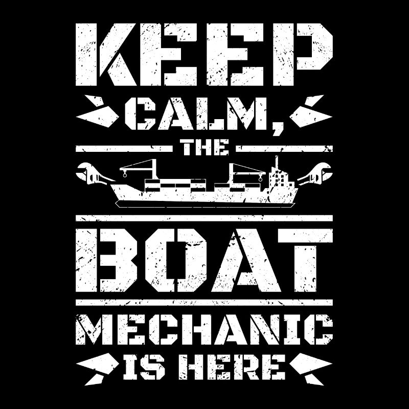 Keep calm the boat mechanic is here