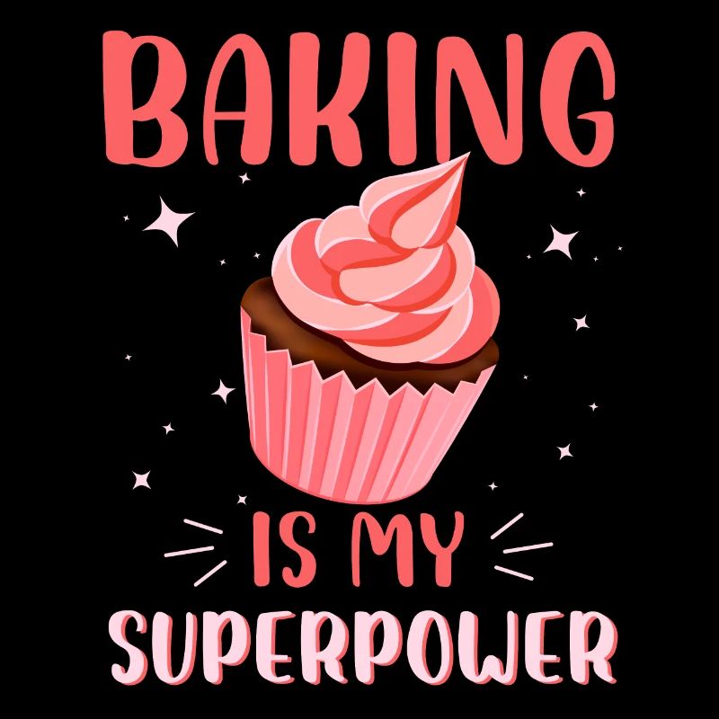 baking is my superpower Design for a bakery fans